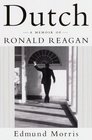 Dutch : A Memoir of Ronald Reagan