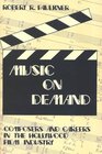 Music on Demand Composers and Careers in the Hollywood Film Industry