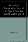 Surviving Temptation Island Keeping Pure by Living God's Word