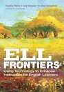 ELL Frontiers Using Technology to Enhance Instruction for English Learners