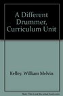 A Different Drummer Curriculum Unit