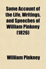 Some Account of the Life Writings and Speeches of William Pinkney