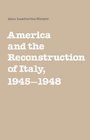 America and the Reconstruction of Italy 19451948