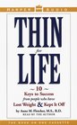Thin for Life 10 Keys to Success from People Who Have Lost Weight and Kept It Off/Audio Cassette