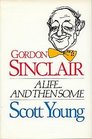 Gordon Sinclair a Life and Then Some