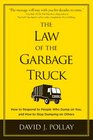 The Law of the Garbage Truck How to Stop People from Dumping on You