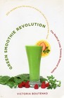Green Smoothie Revolution The Radical Leap Toward Natural Health