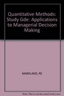 Quantitative Methods Study Gde Applications to Managerial Decision Making