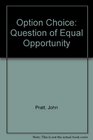 Option Choice A Question of Equal Opportunity
