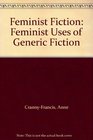 Feminist Fiction Feminist Uses of Generic Fiction