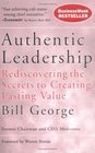 Authentic Leadership  Rediscovering the Secrets to Creating Lasting Value