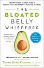 The Bloated Belly Whisperer A Nutritionist's Ultimate Guide to Beating Bloat and Improving Digestive Wellness