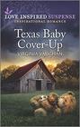 Texas Baby Cover-Up (Cowboy Lawmen, Bk 4) (Love Inspired Suspense, No 901)