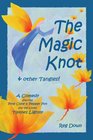 The Magic Knot & Other Tangles!: A Comedy