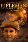 I Was a Teenage Rifleman in World War II A Novel of Politics Adventure and War