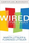 Wired That Way Companion Workbook A Comprehensive Guide to Understanding and Maximizing Your Personality Type