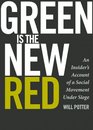 Green is the New Red An Insider's Account of a Social Movement Under Siege