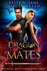Dragon Mates: A Dragon Shifter Fantasy Adventure (The Royal Quest)