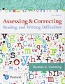 Assessing and Correcting Reading and Writing Difficulties with Enhanced Pearson eText  Access Card Package