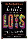 The New York Times Little Book of Lots of Crosswords 150 Easy to Hard Puzzles