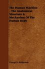 The Human Machine  The Anatomical Structure  Mechanism Of The Human Body