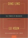 The Power of Weakness Four Stories of the Chinese Revolution