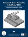 A Commands Guide Tutorial for SolidWorks 2010