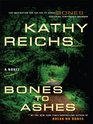 Bones to Ashes (Temperance Brennan, Bk 10) (Large Print)