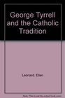 George Tyrrell and the Catholic Tradition