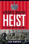 History's Greatest Heist The Looting of Russia by the Bolsheviks