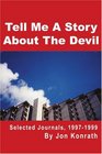 Tell Me A Story About The Devil Selected Journals 19971999