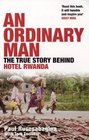 An Ordinary Man The True Story Behind Hotel Rwanda
