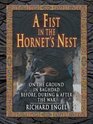 A Fist in the Hornet's Nest On the Ground in Baghdad Before During and After the War