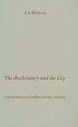 The Backcountry and the City Colonization and Conflict in Early America