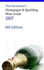 Tom Stevenson's Champagne  Sparkling Wine Guide 2017 BW Softback Edition