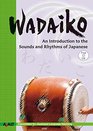 Wadaiko An Introduction to the Sounds and Rhythms of Japanese