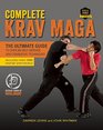 Complete Krav Maga The Ultimate Guide to Over 250 SelfDefense and Combative Techniques