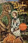 The Wisdom of Wild Grace Poems