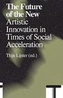 The Future of the New Artistic Innovation in Times of Social Acceleration