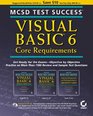 MCSD Test Success Visual Basic 6 Core