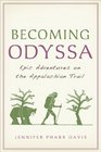 Becoming Odyssa Epic Adventures on the Appalachian Trail