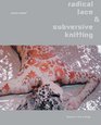 Radical Lace  Subversive Knitting