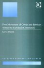 Free Movement of Goods and Services Within the European Community