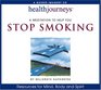 Health Journeys A Meditation to Help You Stop Smoking
