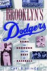 Brooklyn's Dodgers The Bums the Borough and the Best of Baseball 19471957