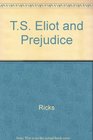 TS Eliot and Prejudice