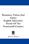 Romance Vision And Satire English Alliterative Poems Of The Fourteenth Century
