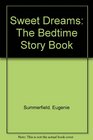 Sweet Dreams The Bedtime Story Book