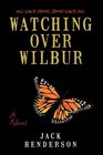 Watching over Wilbur: A Novel