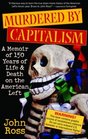 Murdered by Capitalism: A Memoir of 150 Years of Life and Death on the American Left